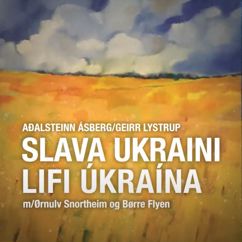 Aðalsteinn Ásberg: Lifi Úkraína / Slava Ukraini