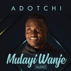 Adotchi: Mulayi Wanje