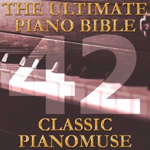 Pianomuse: The Ultimate Piano Bible - Classic 42 of 45
