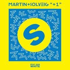 Martin Solveig: +1 (feat. Sam White)