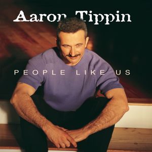 Aaron Tippin: People Like Us
