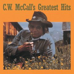 C.W. McCall: There Won't Be No Country Music (There Won't Be No Rock 'N' Roll)