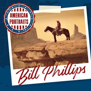 Bill Phillips: American Portraits: Bill Phillips