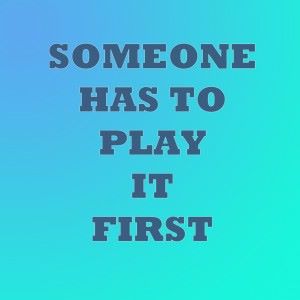 Discover Sensation: Someone Has to Play It First