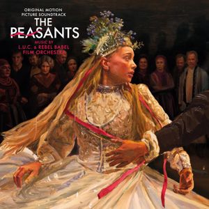 L.U.C. & Rebel Babel Film Orchestra: The Peasants (Original Motion Picture Soundtrack)