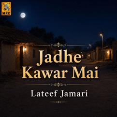 Lateef Jamari: Jadhe Kawar Mai