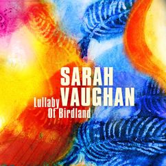Sarah Vaughan: If I Knew Then (What I Know Now) (2007 Remastered Version)
