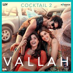 Pritam: VALLAH (From "Cocktail 2")