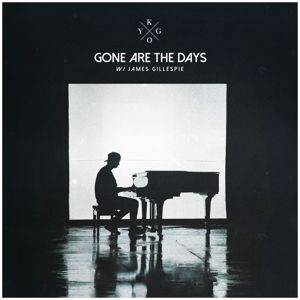 Kygo feat. James Gillespie: Gone Are The Days