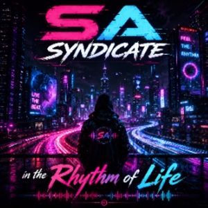 SA Syndicate: In the Rhythm of Life