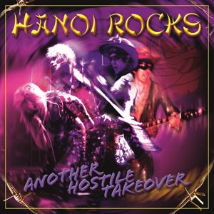 Hanoi Rocks: Another Hostile Takeover