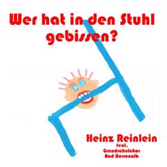 Heinz Reinlein feat. Grundschulchor Bad Herrenalb & Marie Sophie Schiebenes: Wer hat in den Stuhl gebissen?