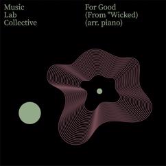 Music Lab Collective: For Good (Arr. Piano) (from "Wicked") (For Good (Arr. Piano)from "Wicked")