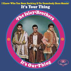 The Isley Brothers: I Know Who You Been Socking It To