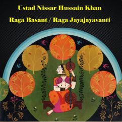 Ustad Nissar Hussain Khan: Raga Basant - Tintal