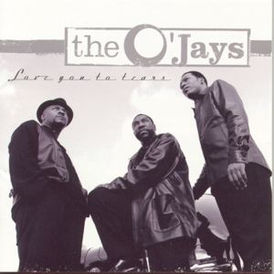 THE O'JAYS: Love You To Tears