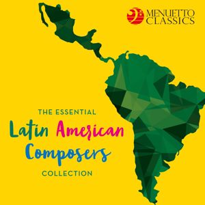 Various Artists: The Essential Latin American Composers Collection