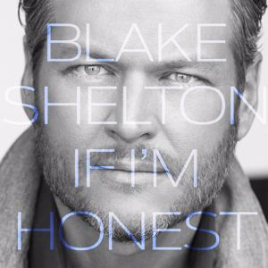 Blake Shelton: Came Here to Forget