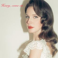 Lana Del Rey: Henry, come on