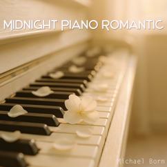Michael Born & Lounge Chill Music: Midnight Piano Romantic: Lounge Piano Music