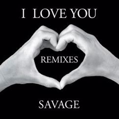 SAVAGE: I Love You (Ian Coleen 2totheD Remix)