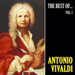 Antonio Vivaldi: The Best of Vivaldi, Vol. 1 (Remastered)