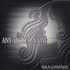 Mila Gonzales: Any Other Name (Main Theme from "American Beauty")