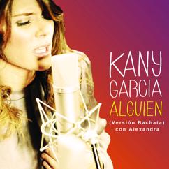 Kany García feat. Alexandra: Alguien (Versión Bachata)