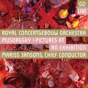 Royal Concertgebouw Orchestra: Mussorgsky: Pictures at an Exhibition (Live)