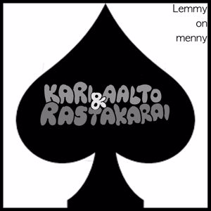 Kari Aalto & Rastakarai: Lemmy on menny