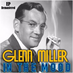 Glenn Miller: Moonlight Serenade (Remastered)
