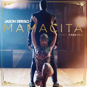 Jason Derulo: Mamacita (feat. Farruko)