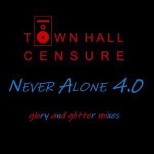 Town Hall Censure: Never Alone 4.0