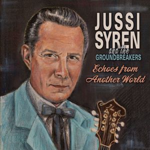 Jussi Syren and the Groundbreakers: Echoes from Another World