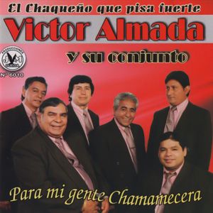 Victor Almada Y Su Conjunto: Para Mi Gente Chamamecera