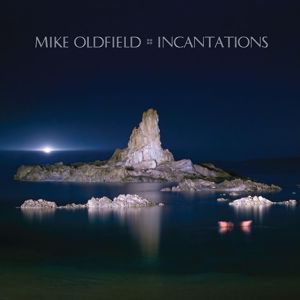Mike Oldfield: Incantations (2011 Remastered Version)