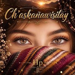 Hp: Ch'askañawisitay