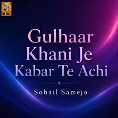 Sohail Samejo: Gulhaar Khani Je Kabar Te Achi