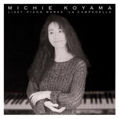 Michie Koyama: Liszt:Piano Works "La Campanella"