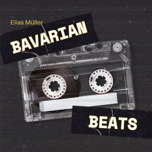 Elias Müller: Bavarian Beats