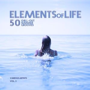 Various Artists: Elements of Life (50 Chill out Summer Grooves), Vol. 3