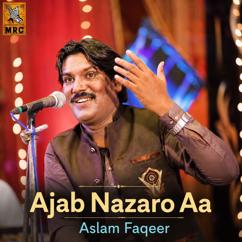Aslam Faqeer: Ajab Nazaro Aa
