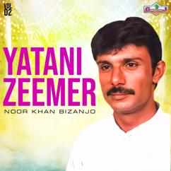 Noor Khan Bizanjo: Tahi Intezara Roch Ho Shap