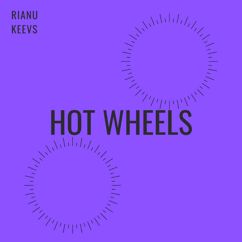 Rianu Keevs: Hot Wheels (Original Mix)