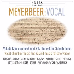 Various Artists: Meyerbeer: Vocal - Vokale Kammermusik und Sakralmusik für Solostimmen, Vol. 2