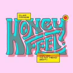 Honeyfeet: You Go to My Head (Edit)