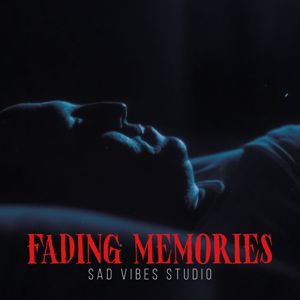 Sad Vibes Studio: Fading Memories