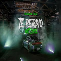 Roma Dj: Te Perdio Rkt Chill