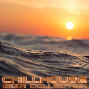 Various Artists: Chillhouse Ibiza Collection