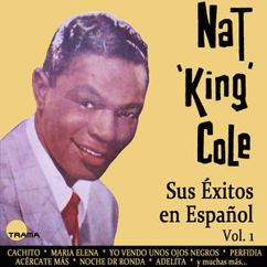 Nat King Cole: Acércate Más (Bolero)